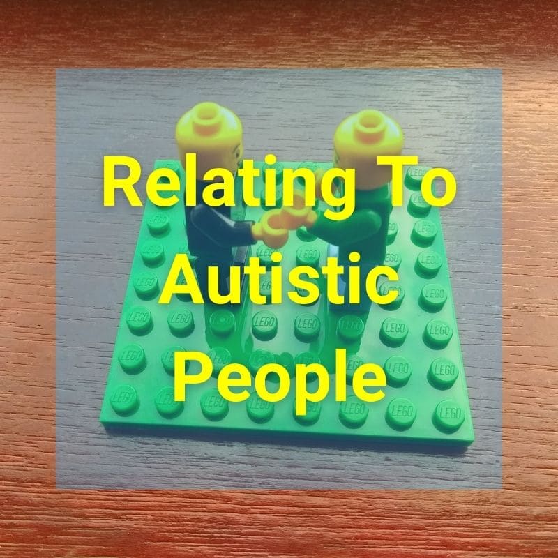 How to relate to autistic people