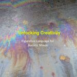 Interpreting nature's language: colorful patterns on the ground reflecting the rich understanding of figurative language within the autistic community