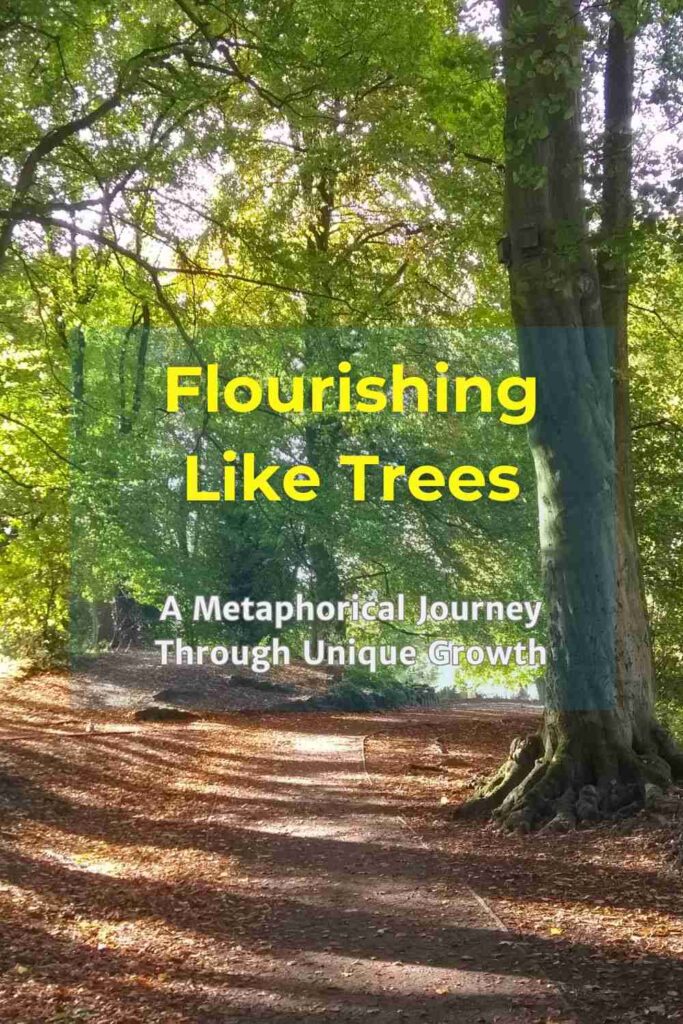 Flourishing Like Trees - A Metaphorical Journey Through Unique Growth
